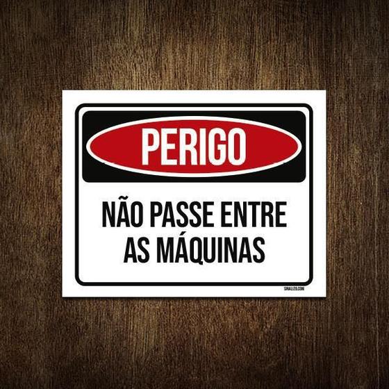 Imagem de Placa Perigo Não Passe Entre As Máquinas 36X46