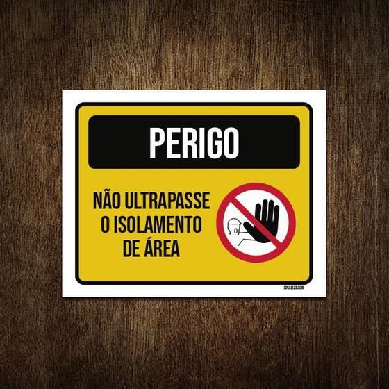 Imagem de Placa Perigo Não Ultrapasse Isolamento Área 27X35