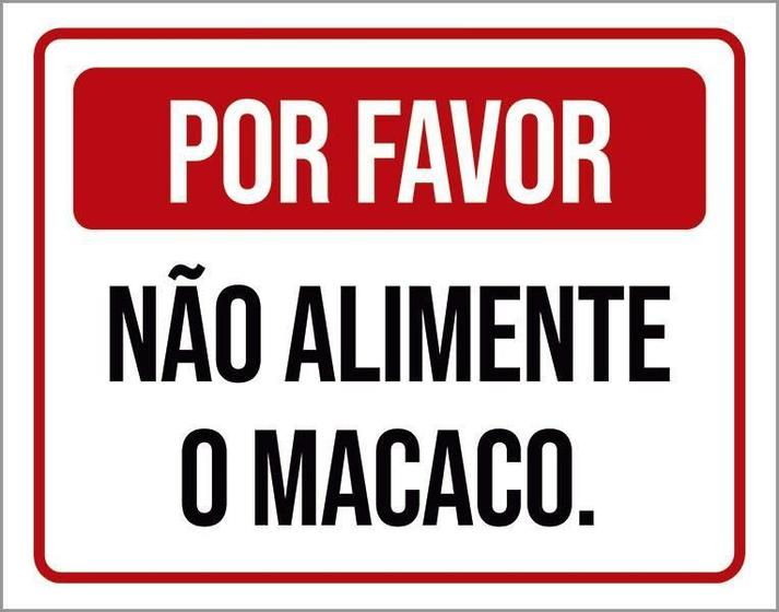 Imagem de Placa Por Favor Não Alimente O Macaco 36X46