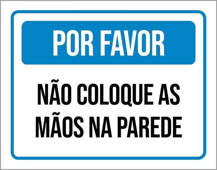 Imagem de Placa Por Favor Não Coloque As Mãos Na Parede 36X46