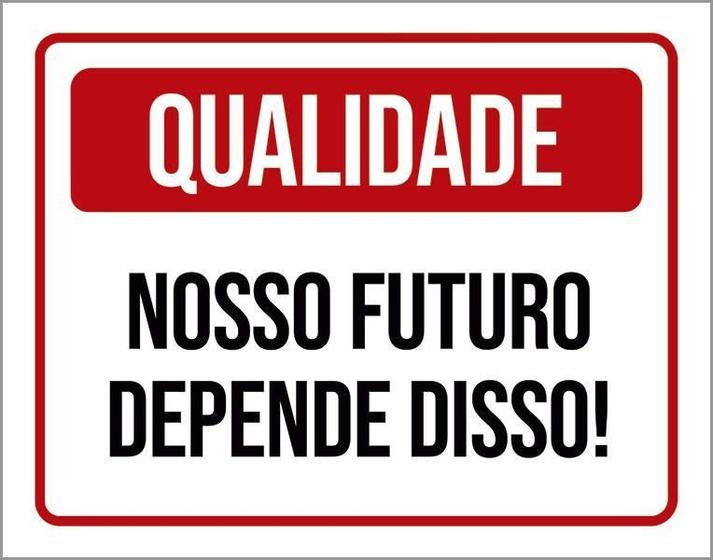 Imagem de Placa Qualidade Nosso Futuro Depende Disso 36X46