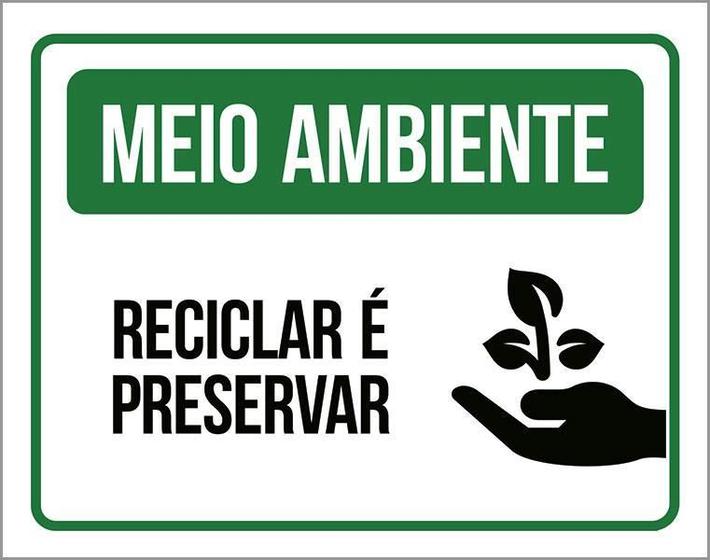 Placa Reciclar É Preservar - Sinalização Meio Ambiente 27X35 - Sinalizo ...