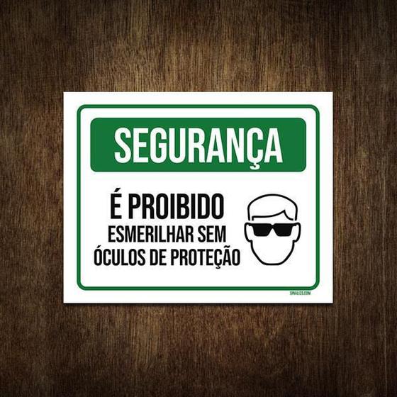 Placa Segurança É Proibido Esmerilhar Sem Óculos 18X23 - Sinalizo