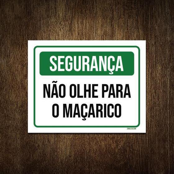 Imagem de Placa Segurança Não Olhe Para O Maçarico 36X46