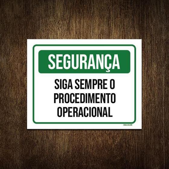 Imagem de Placa Segurança Siga Sempre Procedimento Operacional 36X46