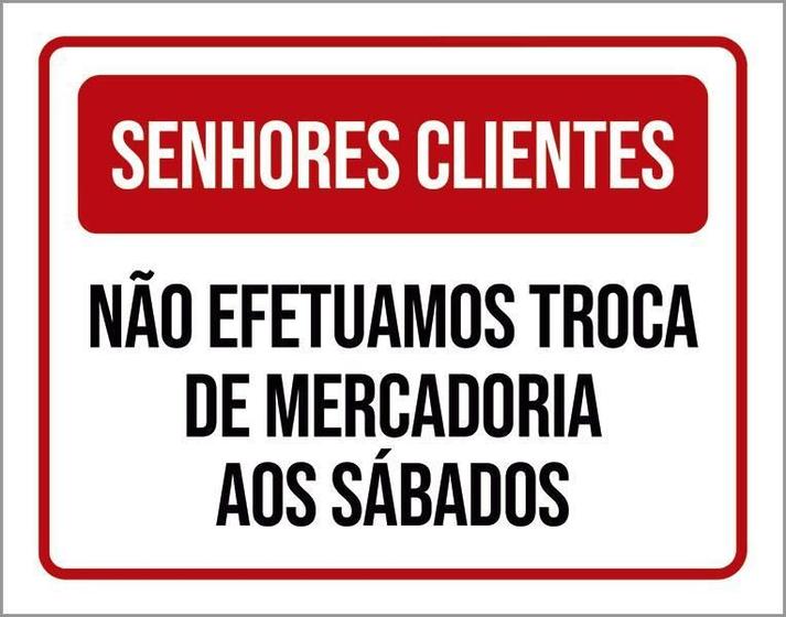 Imagem de Placa Senhores Clientes Não Efetuamos Troca Ao Sábados 18X23