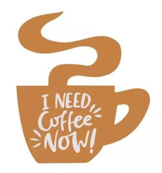 Imagem de Placa shape i need coffee now   ideias1735 37261