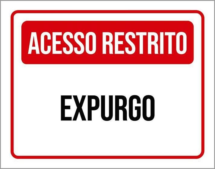 Imagem de Placa Sinalização - Acesso Restrito Expurgo 18X23