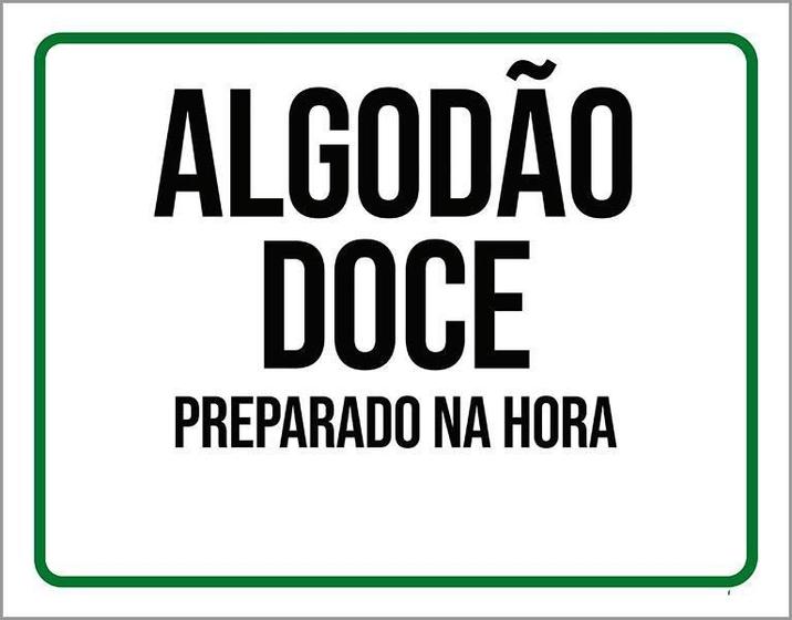 Imagem de Placa Sinalização - Algodão Doce Preparado Hora 18X23