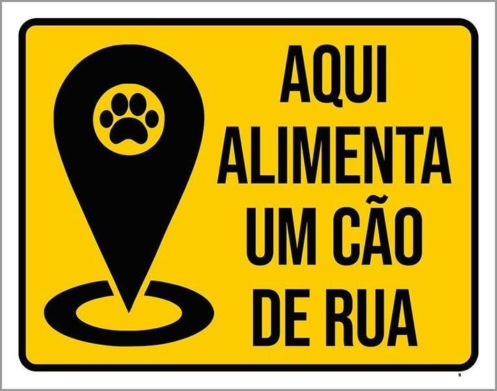 Imagem de Placa Sinalização - Aqui Alimente Um Cão De Rua 36X46