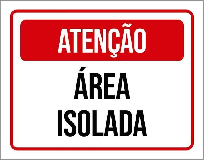 Imagem de Placa Sinalização - Atenção Área Isolada Vermelha 36X46