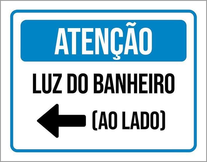 Imagem de Placa Sinalização - Atenção Luz Banheiro Ao Lado 18X23