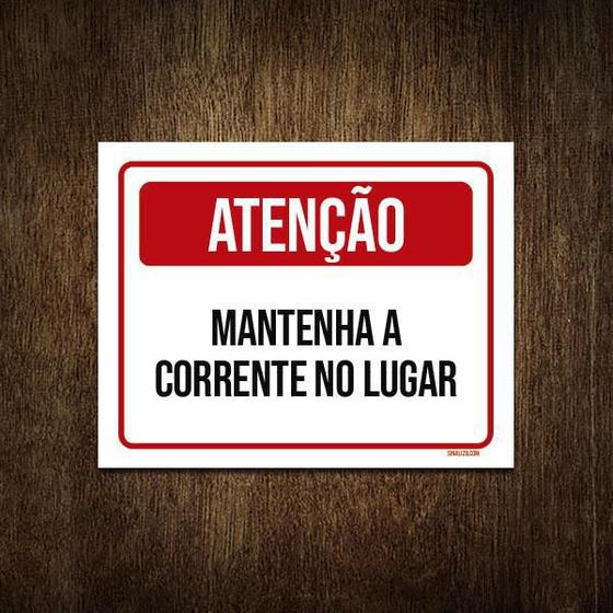 Imagem de Placa Sinalização - Atenção Mantenha Corrente No Lugar 27X35