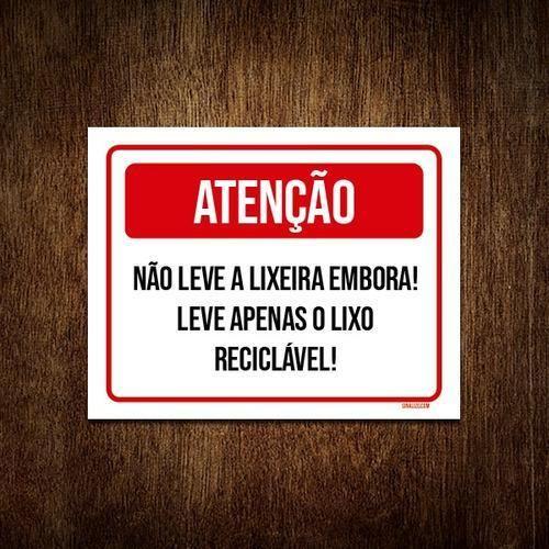 Imagem de Placa Sinalização - Atenção Não Leve Lixeira Embora 18X23