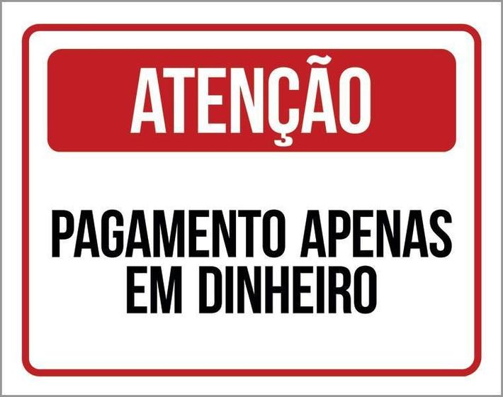 Imagem de Placa Sinalização - Atenção Pagamento Apenas Dinheiro 18X23