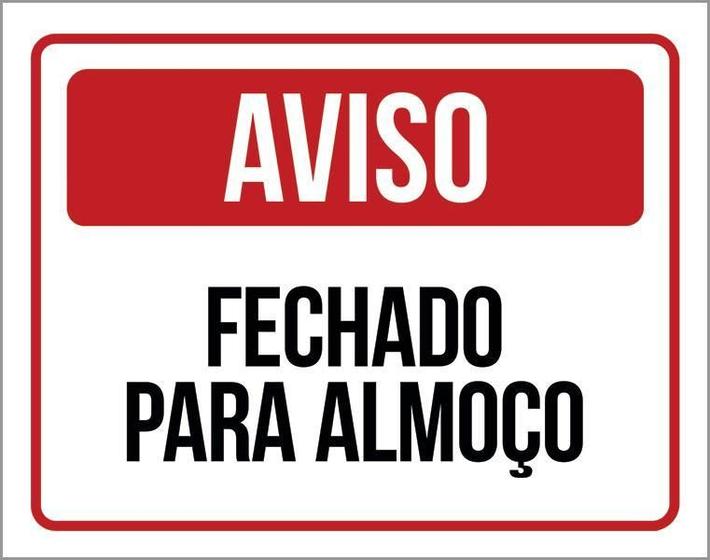 Imagem de Placa Sinalização - Aviso Fechado Para Almoço 27X35