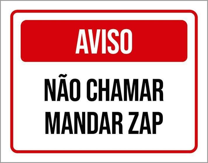 Imagem de Placa Sinalização - Aviso Não Chamar Mandar Zap 27X35