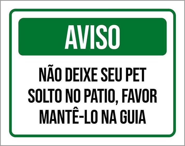 Imagem de Placa Sinalização - Aviso Não Deixe Pet Solto Patio 27X35