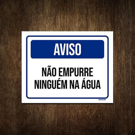 Imagem de Placa Sinalização Aviso Não Empurre Ninguém Na Água 18X23