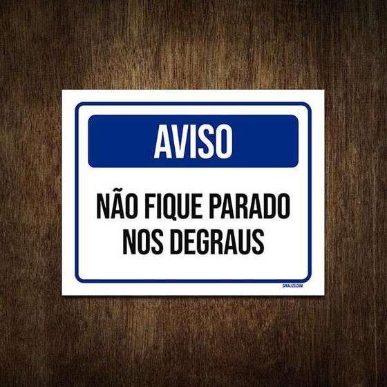 Imagem de Placa Sinalização - Aviso Não Fique Parado Nos Degraus 18X23