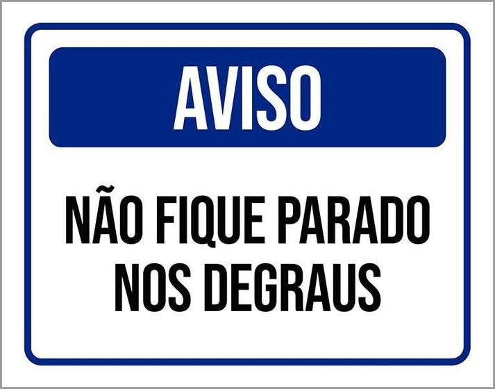 Imagem de Placa Sinalização - Aviso Não Fique Parado Nos Degraus 27X35