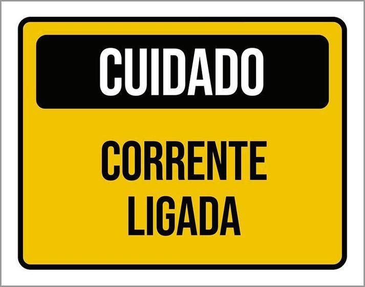 Imagem de Placa Sinalização Cuidado Corrente Ligada 27X35