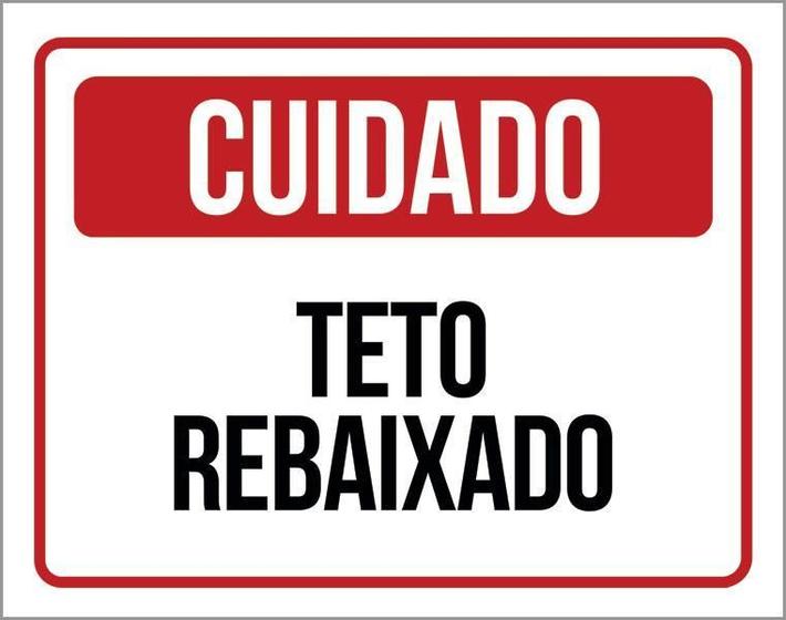 Imagem de Placa Sinalização Cuidado Teto Rebaixado 27X35