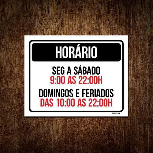 Placa Sinalização - Horário Segunda Sábado Domingos 18X23 - Sinalizo ...