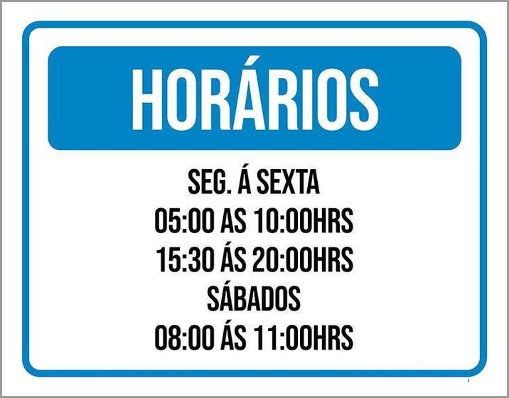 Imagem de Placa Sinalização Horários Seg Sexta Sábados ul 36X46