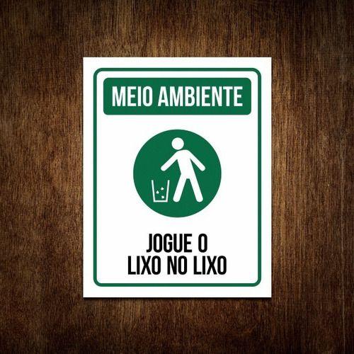 Placa Sinalização Meio Ambiente - Jogue Lixo No Lixo 27x35 - Sinalizo ...