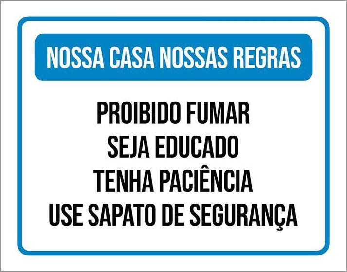 Imagem de Placa Sinalização - Nossa Casa Nossas Regras Educado 36X46