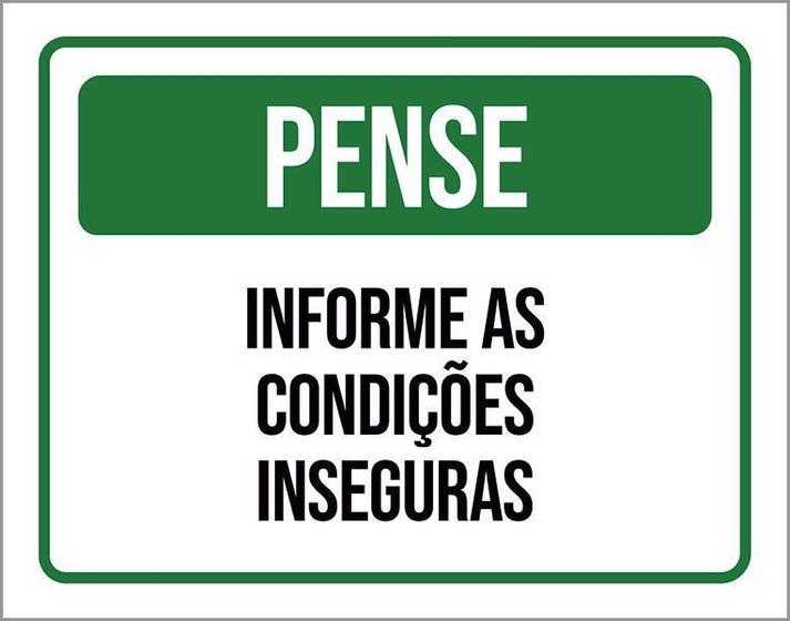 Imagem de Placa Sinalização - Pense Informe Condições Inseguras 36X46