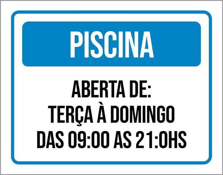 Imagem de Placa Sinalização - Piscina Aberta Terça Domingo 36X46