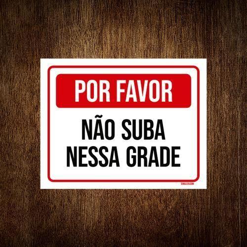 Imagem de Placa Sinalização - Por Favor Não Suba Nessa Grade 18X23