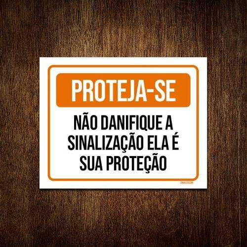 Imagem de Placa Sinalização Proteja-se Não Danifique Sinalização 36x46