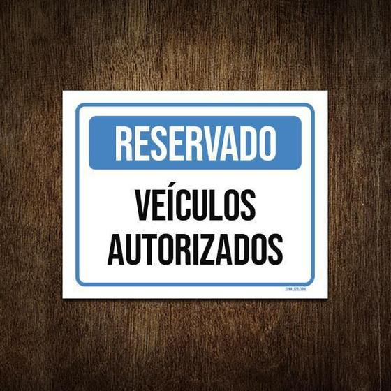 Imagem de Placa Sinalização Reservado Veículos Autorizados 18X23