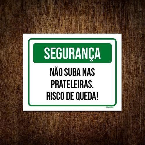 Imagem de Placa Sinalização - Segurança Não Suba Prateleiras 18X23