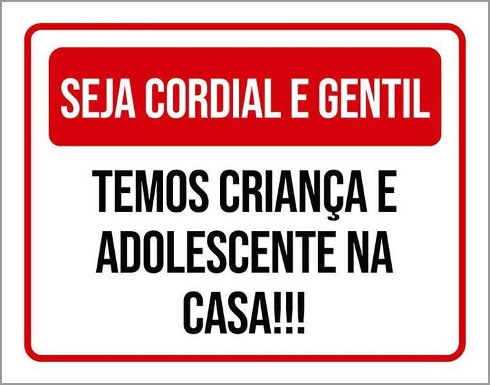 Imagem de Placa Sinalização - Seja Cordial Gentil Temos Criança 18X23