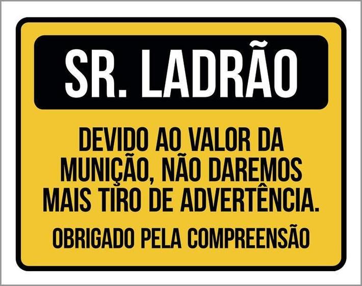 Imagem de Placa Sinalização - Sr. Ladrão Tiro De Advertência 18X23