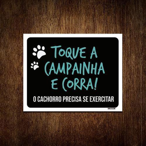 Imagem de Placa Toque Campanha Corra Cachorro Precisa Exercitar 27X35