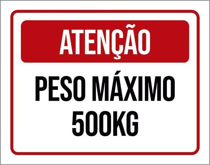 Imagem de Placa Vermelha - Atenção Peso Máximo 500Kg 27X35