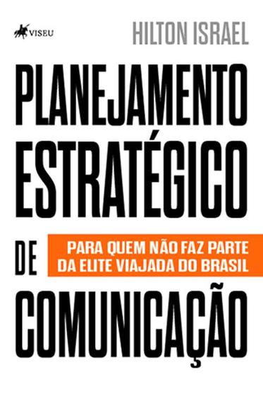 Imagem de Planejamento Estratégico de Comunicação: Para quem nao faz parte da elite viajada do Brasil