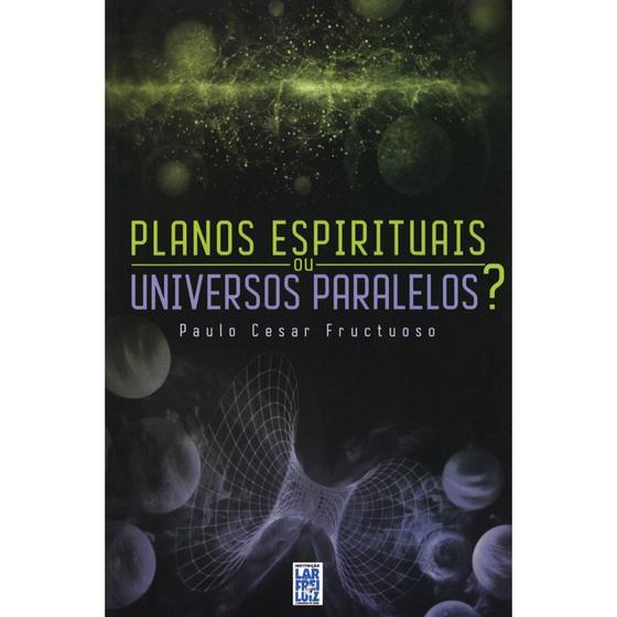 Imagem de Planos Espirituais Ou Universos Paralelos - Lar de Frei Luiz