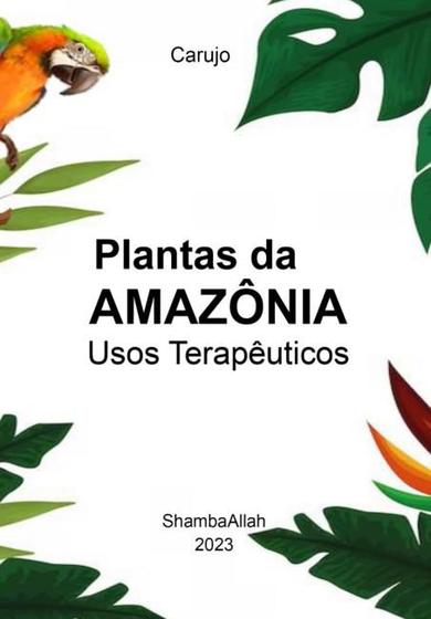 Imagem de Plantas da amazônia: usos terapêuticos