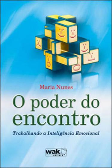 Imagem de Poder do encontro, o - trabalhando a inteligencia emocional - WAK EDITORA