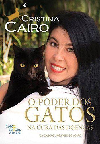 Imagem de Poder dos Gatos na Cura das Doenças, O - Coleção Linguagem do Corpo - CAIRO EDITORA