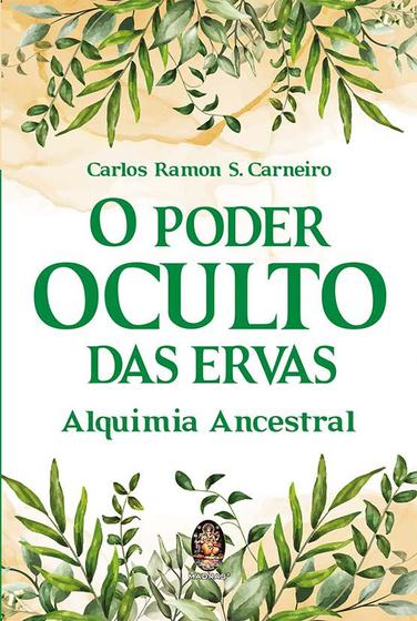 Imagem de Poder Oculto das Ervas, O - Alquimia Ancestral - Madras