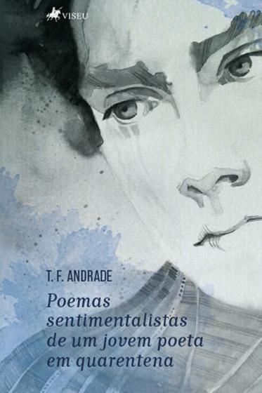 Imagem de Poemas sentimentalistas de um jovem poeta em quarentena - Viseu
