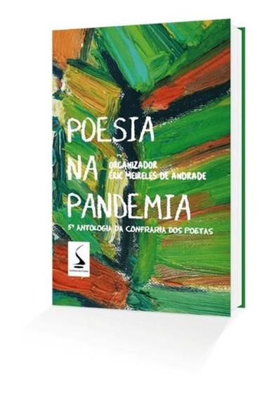 Imagem de Poesia Na Pandemia: 5º Antologia Da Confraria Dos Poetas. Organizador Éric Meirelles De Andrade - PARA TEXTO