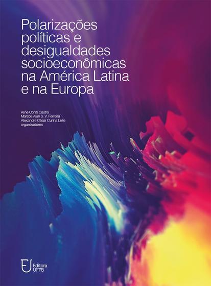 Imagem de Polarizações políticas e desigualdades socioeconômicas na América Latina e na Europa